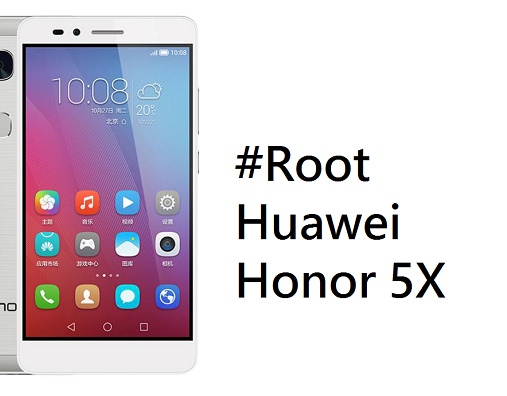 How To Root Honor 5X And Install TWRP Recovery
